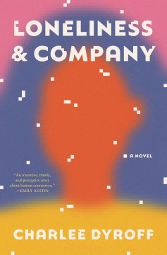 Charlee Dyroff: Loneliness & Company (Hardcover, 2024, Bloomsbury Publishing)