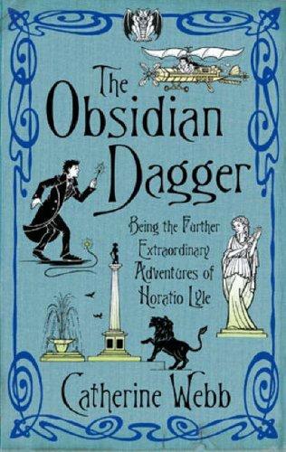 Catherine Webb: The Obsidian Dagger (Horatio Lyle) (Hardcover, ATOM)