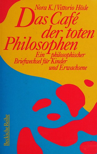 Nora Kreft, Vittorio Hösle: Das Café der toten Philosophen (German language, 1998, Beck)