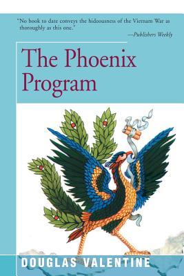 Douglas Valentine: Phoenix Program (Paperback, 2016, Open Road Integrated Media, Inc.)