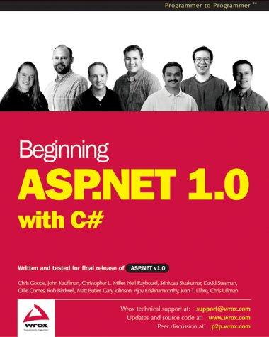 Chris Goode, David Sussman, Chris Ullman, Juan T. Llibre, John Kauffman, Ollie Cornes, Ajoy Krishnamoorthy, Srinivasa Sivakumar, Neil Raybould, Christopher Miller, Rob Birdwell, Matt Butler, Gary Johnson: Beginning ASP.NET 1.0 with C# (Paperback, 2002, Wrox Press)