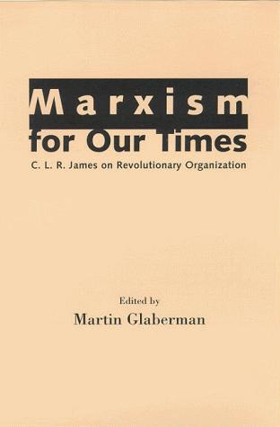 James, C. L. R.: Marxism for Our Times (Paperback, University Press of Mississippi)