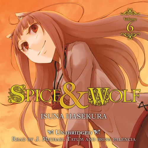 Isuna Hasekura, Isuna Hasekura: Spice & Wolf, Vol. 6 (AudiobookFormat, 2023, Yen Audio)
