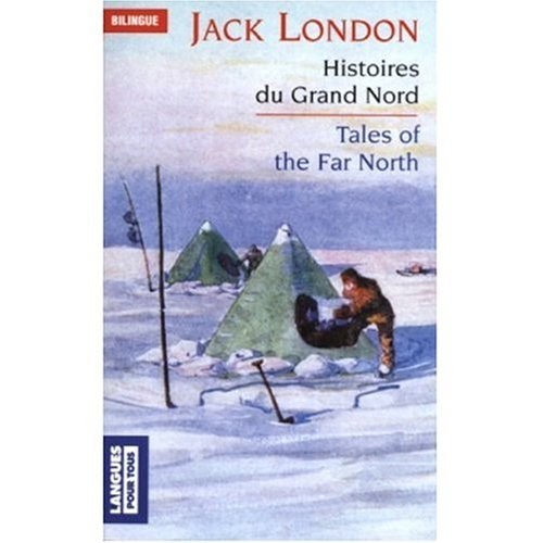 Jack London: Tales of the Far North  (Paperback, 2000, French & European Pubns)