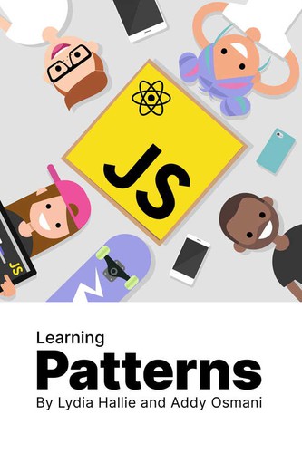 Addy Osmani, Lydia Hallie: Learning Patterns (EBook, 2021, Patterns.dev)