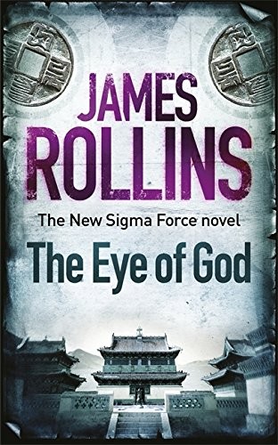 James Rollins: The Eye of God (Paperback, 2014, Orion (an Imprint of The Orion Publishing Group Ltd ), Orion Publishing Group, Limited)