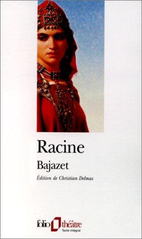 Jean Racine, Christian Delmas: Bajazet (Paperback, French language, 1995, Gallimard)