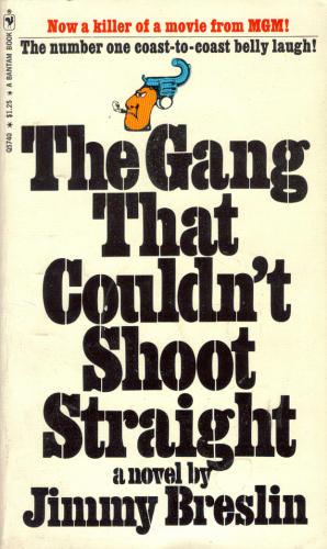 Jimmy Breslin: The gang that couldn't shoot straight (1970, Hutchinson)