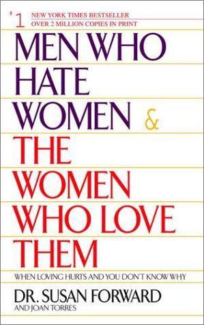 Susan Forward, Joan Torres: Men Who Hate Women and the Women Who Love Them (2002)