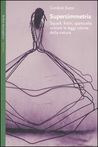 Kane Gordon: Supersimmetria (Italian language, 2005, Bollati Boringhieri)