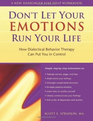 Scott E. Spradlin: Don't let your emotions run your life (2003, New Harbinger, c2003.)