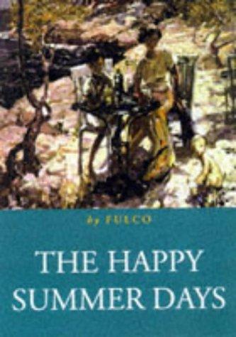 Fulco.: The Happy Summer Days (Hardcover, Weidenfeld & Nicolson, Limited, Orion Publishing Group, Limited)