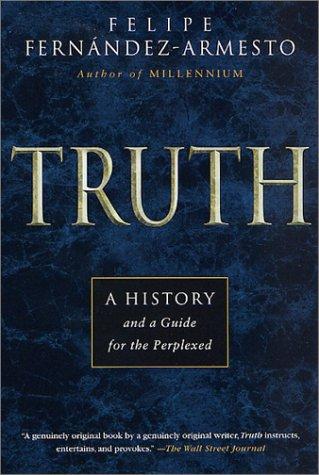 Felipe Fernandez-Armesto: Truth (Paperback, 2001, St. Martin's Griffin)