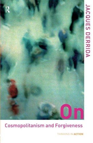 Jacques Derrida: On Cosmopolitanism and Forgiveness (2001)