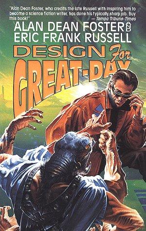 Alan Dean Foster, Eric Frank Russell: Design for Great-Day (Paperback, Tor Science Fiction)