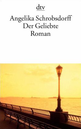 Angelika Schrobsdorff: Der Geliebte (Paperback, German language, 1992, dtv)