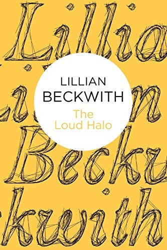 Lillian Beckwith: The Loud Halo (Paperback, 2012, Bello)