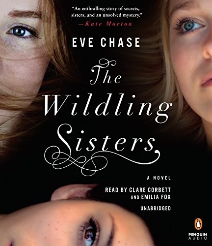 Eve Chase: The Wildling Sisters (AudiobookFormat, Penguin Audio)