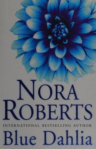 Nora Roberts: Blue dahlia (2004, Piatkus)