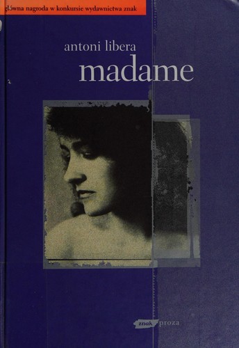 Antoni Libera: Madame (Polish language, 2001, Wydawn. Znak)