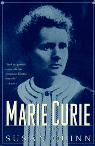 Susan Quinn: Marie Curie (1996, Addison-Wesley)