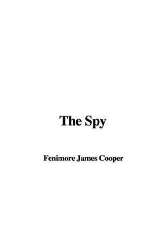 James Fenimore Cooper: The Spy (Paperback, 2007, IndyPublish)