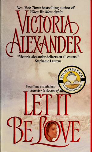 Alexander, Victoria: Let it be love (2005, Avon Books)
