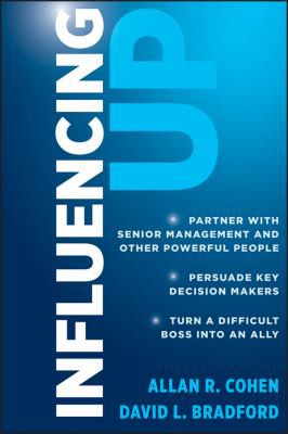 Allan R. Cohen: Influencing up (2012, Wiley)