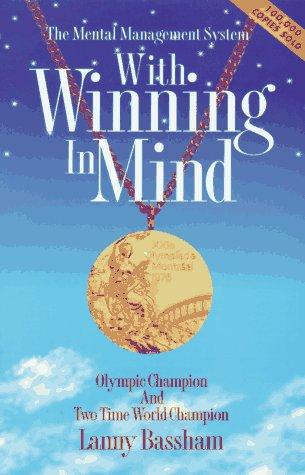 Lanny R. Bassham: With Winning in Mind (Paperback, 1996, Bookpartners)