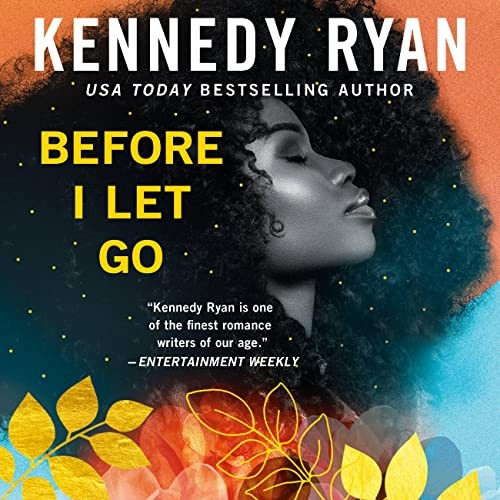 Kennedy Ryan: Before I Let Go (AudiobookFormat, 2022, Hachette Book Group and Blackstone Publishing)