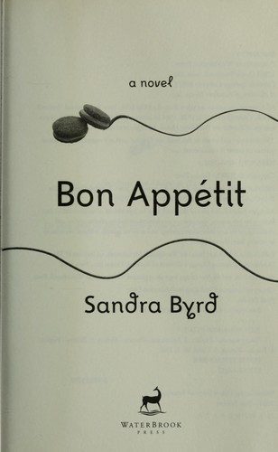 Sandra Byrd: Bon appetit (2008, WaterBrook Press)