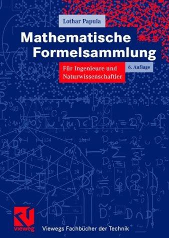 Lothar Papula: Mathematische Formelsammlung für Ingenieure und Naturwissenschaftler. (Paperback, German language, Vieweg Verlagsgesellschaft)