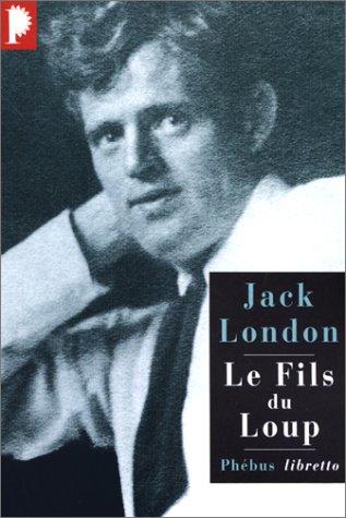 Jack London: Le Fils du loup (Paperback, French language, 2000, Phébus)
