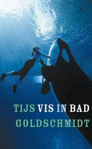 Paul-Tijs Goldschmidt: Vis in Bad (Dutch language, Athenaeum-Polak & Van Gennep)