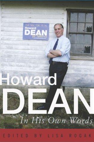 Howard Dean: Howard Dean in his own words (2003, Thomas Dunne Books/St. Martin's Griffin)