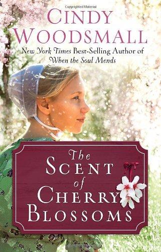 Cindy Woodsmall: The Scent of Cherry Blossoms (Apple Ridge #4) (2012)