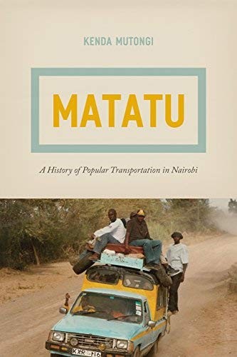 Kenda Mutongi: Matatu (Hardcover, 2017, University of Chicago Press)