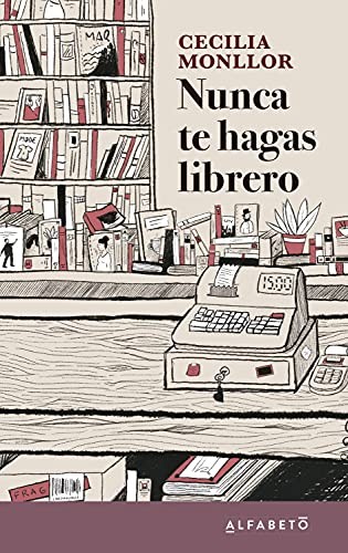Cecilia Monllor: Nunca te hagas librero (Paperback, Alfabeto)