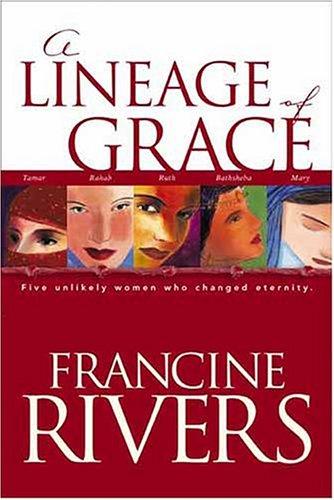 Francine Rivers: A Lineage of Grace (Paperback, Tyndale House)