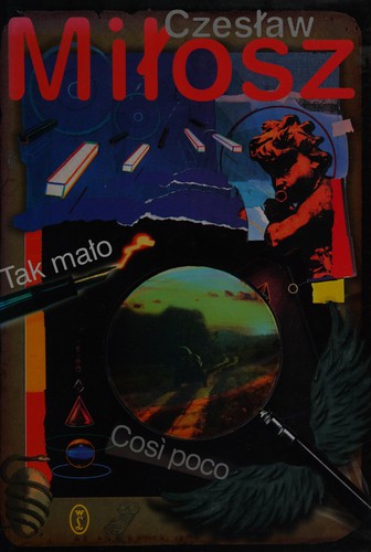 Czesław Miłosz: Così poco (Italian language, 1999, Wydawn. Literackie)