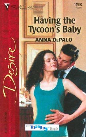 Anna DePalo: Having the tycoon's baby (2003, Silhouette Books)