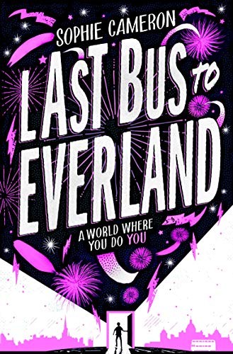 Sophie Cameron: Last Bus to Everland (Paperback, 2019, Macmillan Children's Books)
