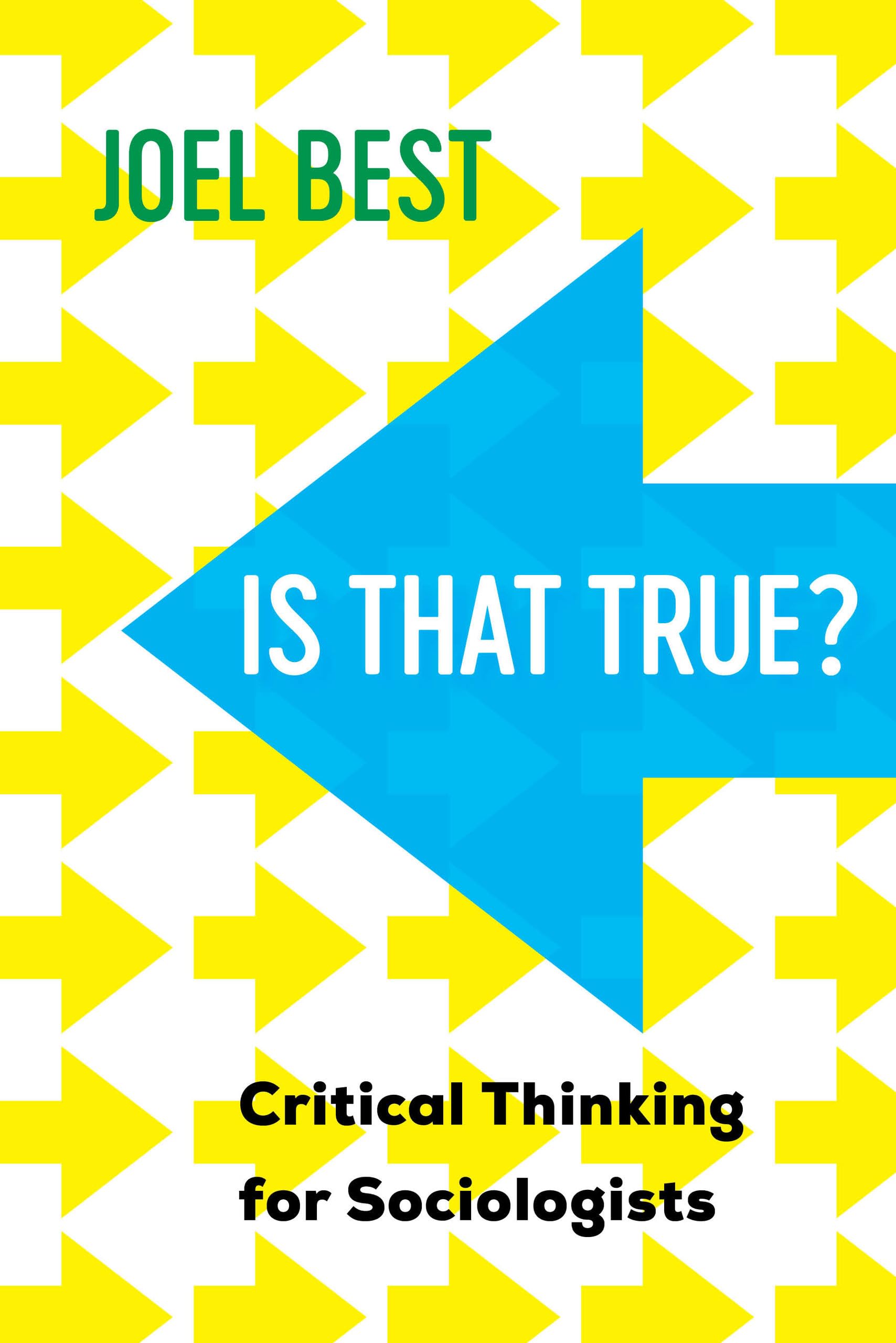 Joel Best: Is That True? (2021, University of California Press)