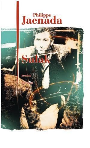 Philippe Jaenada: Sulak (French language, Éditions Julliard)