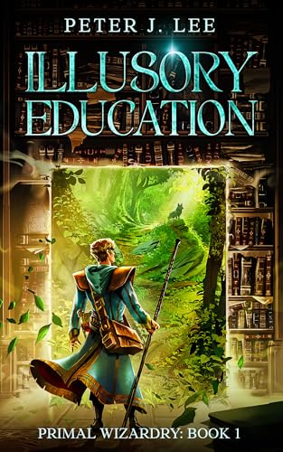 Peter J. Lee: Illusory Education: A Magic School Progression Fantasy (EBook, 2025)