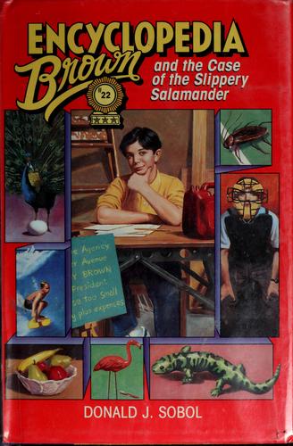 Donald J. Sobol: Encyclopedia Brown and the case of the slippery salamander (1999, Delacorte Press)
