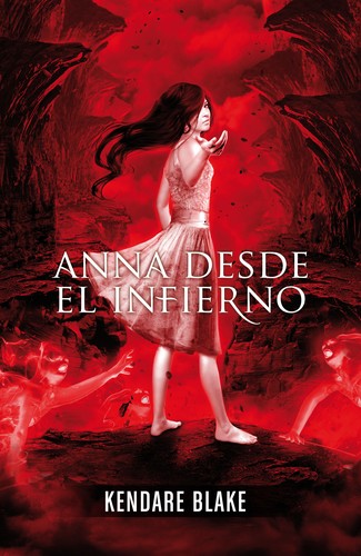 Kendare Blake: Anna desde el infierno (Spanish language, 2013, Alfaguara)