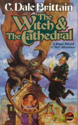 C. Dale Brittain: The WITCH & THE CATHEDRAL (Paperback, Baen)