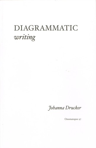 Johanna Drucker, Johanna Drucker: Diagrammatic Writing (2017, Onomatopee 97)