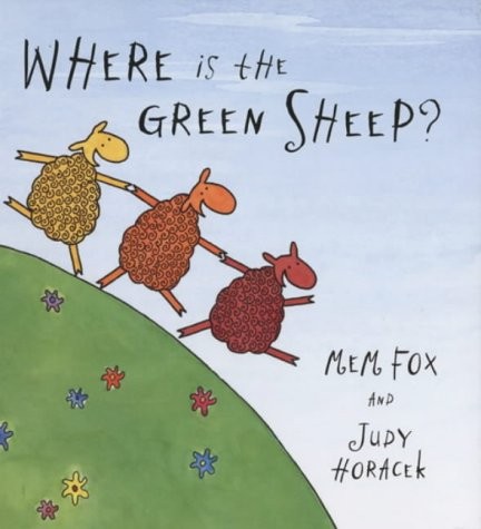 Mem Fox, Judy Horacek: Where Is the Green Sheep? (Paperback, 2005, Chrysalis Books Group)